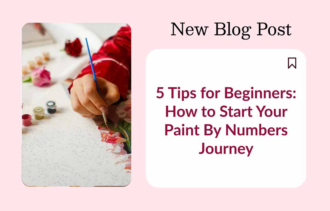 5 Tips for Beginners: How to Start Your Paint By Numbers Journey - Artistry By Numbers